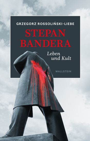 Book publication by Grzegorz Rossoliński-Liebe: "Stepan Bandera"